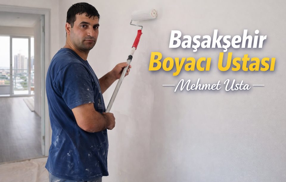 Başakşehir Boyacı Ustası