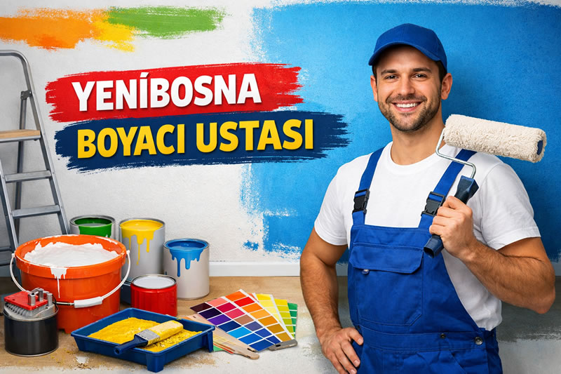 Yenibosna Boyacı Ustası – Boya Badana Hizmeti