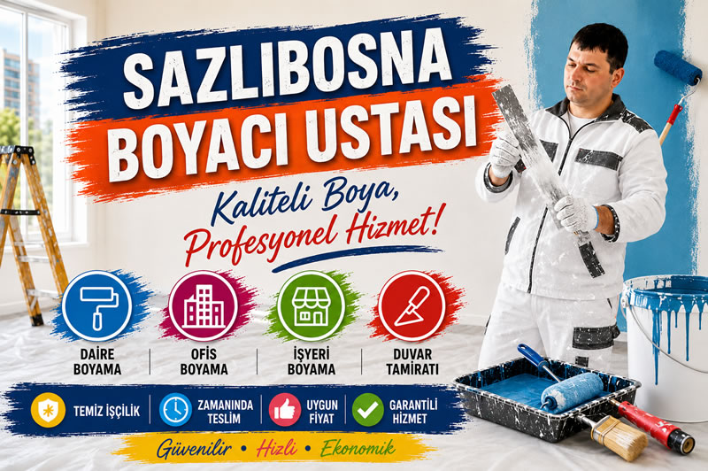 Sazlıbosna Boyacı Ustası